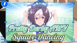 Pretty Derby AMV 
Square Dancing_1