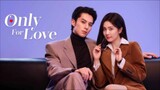 🇨🇳 Only For Love ep.36.5 Special Episode