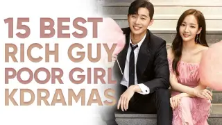 15 'Rich Guy, Poor Girl' Korean Dramas So Good, You'll Wish You Were Poor! [Ft HappySqueak]