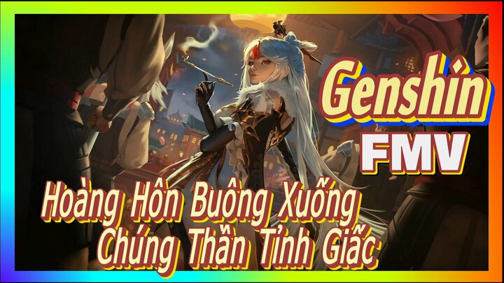 [Genshin, FMV] Hoàng Hôn Buông Xuống, Chúng Thần Tỉnh Giấc