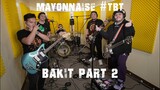 Bakit Part 2 (Live) - Mayonnaise #TBT