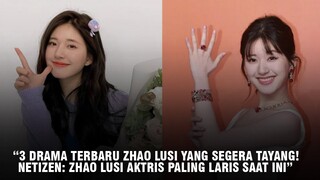 Inilah Drama Terbaru Zhao Lusi Yang Segera Tayang 🎥