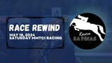 RACE REWIND | MAY 18, 2024 | SATURDAY MMTCI RACING | Karera Sa Pinas