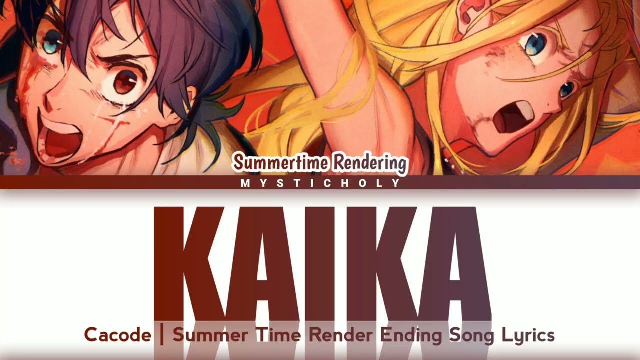Summer Time Rendering」Ending Song → Kaika by Cadode | Lyrics - Bstation