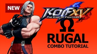 KOF XV【Ω RUGAL】COMBO TUTORIAL