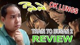 Train to Busan 2 [OKAY] Peninsula - Personal Review (Taglish)