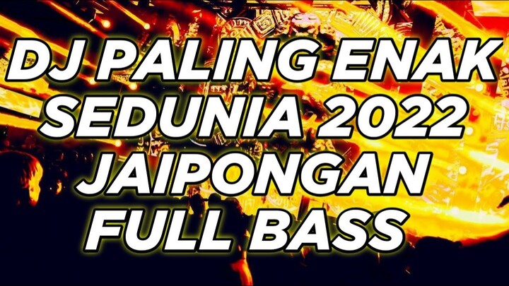 DJ PALING ENAK SEDUNIA 2022 FULL BASS ( JAIPONGAN ) - DJ PALING ENAK BUAT DUGEM 2022