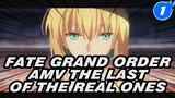Fate/Grand Order「The last of the real ones」【AMV】_1