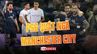 PSG QUẬT NGÃ MANCHESTER CITY | MESSI TỎA SÁNG TRONG NGÀY BỘ 3 MMN VÀO GUỒNG