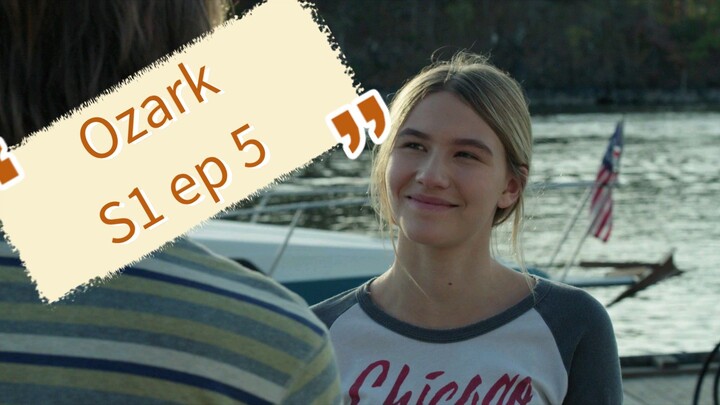 Ozark s1 ep5.
