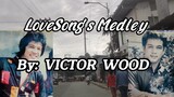 LOVESONG'S MEDLEY by VICTOR WOOD #oldiesbutgoodies #victorwood