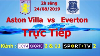 Nhận Định Trận Đấu Sớm Vòng 3 Giải Ngoại Hạng Anh Aston Villa vs Everton Đêm 23/08/2019