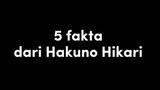 Fakta tentang Hakuno Hikari 😱