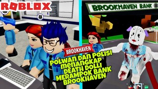 POLWAN DAN POLISI TANGKAP DEATH DOLLIE YANG BIKIN ULAH LAGI - ROBLOX BROOKHAVEN INDONESIA