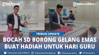 VIRAL Murid SD Kasih Kado Guru dan Ibu Kantin 10 Gelang Emas Untuk Hari Guru, Sosok Ayah Disorot