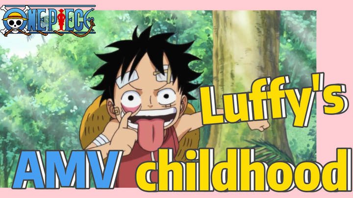 [ONE PIECE]  AMV | Luffy's childhood