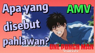 [One Punch Man] AMV |  Apa yang disebut pahlawan?