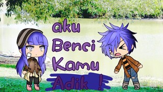 "AKU BENCI KAMU ADIK" Cerita Sedih , Gacha Life