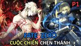 Cuộc Chiến Chén Thánh - Phần 1 - Fate-Zero