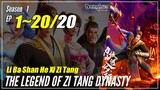 【Li Ba Shan He Xi Zi Tang】 S1 EP 1~20 END - The Legend Of Zi Tang Dynasty | Donghua Sub Indo - 1080P