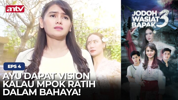 Ayu Dapat Vision Kalau Mpok Ratih Dalam Bahaya! | Jodoh Wasiat Bapak 3 | Eps 4 (2/5)