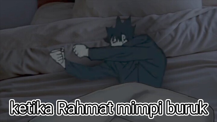 ketika Rahmat mimpi buruk // anime crack