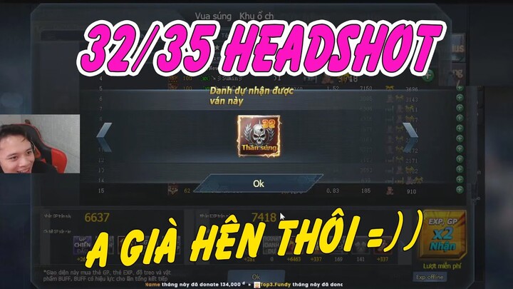 Kỉ lục Vua Súng 32 Headshot Vô Tiền Khoáng Hậu .. Hên thôi =))