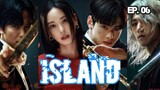 ISLAND (2022) Ep 06 Sub Indonesia (TAMAT)