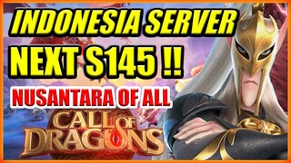 SERVER INDONESIA BERIKUTNYA DI CALL OF DRAGONS !! PEMULA WAJIB IKUT S145 !!