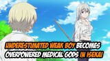 Underestimated and Considered Weak Boy Becomes Overpower Medical Gods | Isekai Yakkyoku Anime Recap