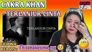 CAKRA KHAN - TERLANJUR CINTA (Piano Version) || FILIPINA REACTS