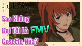 [Takt Op. Destiny] FMV | Sao Không Gọi Tôi Là Cosette Nữa?