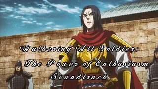 The Power of Enthusiasm - Kingdom Ost - Gathering All Soldiers