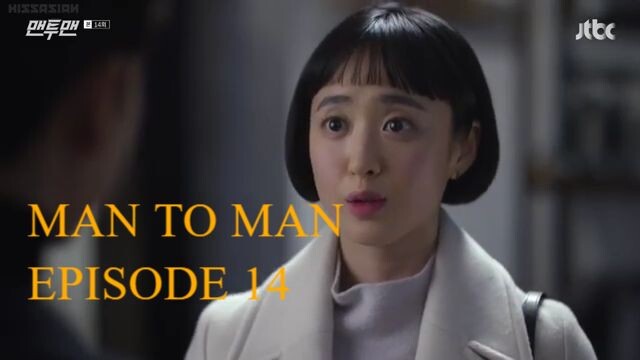 MAN TO MAN EPISODE 14