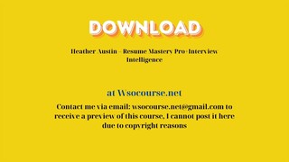 Heather Austin – Resume Mastery Pro+Interview Intelligence – Free Download Courses