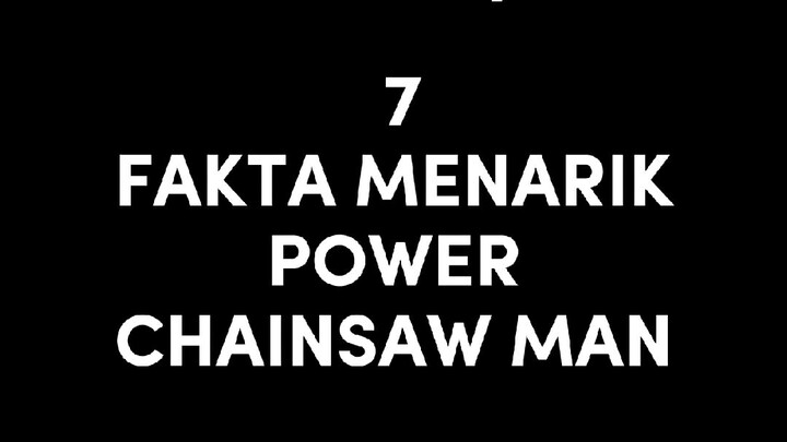 Waifu gwehj nih..😎👌 || 7 FAKTA MENARIK POWER CHAINSAW MAN