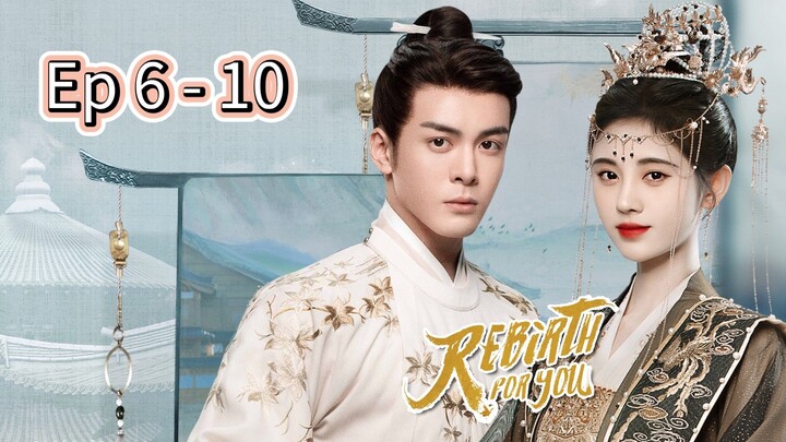 Rebirth For You Episode 6 - 10