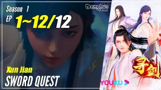 【Xun Jian】Season 1 EP 1~12 END - Sword Quest | Sub Indo - 1080P
