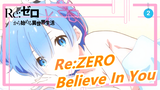[Re:ZERO] What You Don't Know| Door| ED Believe In You| OP Ram's Song| OST Full Version_F2