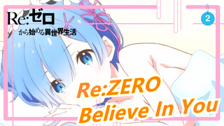 [Re:ZERO] What You Don't Know| Door| ED Believe In You| OP Ram's Song| OST Full Version_E2