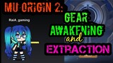 MU ORIGINS 2: GEAR AWAKENING AND EXTRACTION (TIPS TRICKS AND GUIDE)