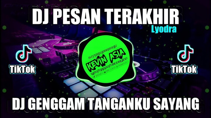 DJ PESAN TERAKHIR - DJ LYODRA PESAN TERAKHIR - DJ SLOW FULL BASS TERBARU 2021 - DJ KEVIN ASIA
