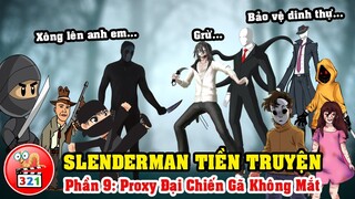 Câu Chuyện SlenderMan Tiền Truyện Phần 10: Trận Đại Chiến Bảo Vệ Dinh Thự Của Proxy Và Kẻ Không Mắt