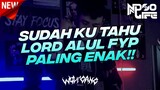 DJ SUDAH KU TAHU FYP LORD ALUL PALING ENAK JUNGLE DUTCH 2022 [NDOO LIFE]
