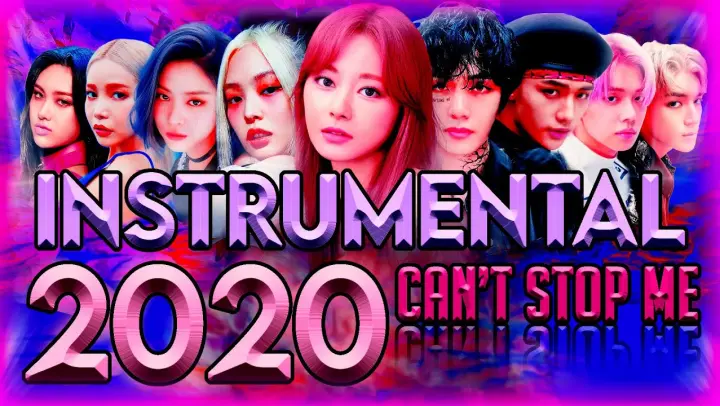 2020 CAN'T STOP ME INSTRUMENTAL | K-POP YEAR END MEGAMIX (Mashup of 150+ Songs) // #KPOPREWIND2020