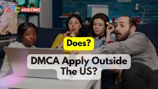 Does DMCA Apply Outside The US? | DMCA Ignored Hosting Feature