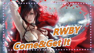 [RWBY] Fight&Rhythm - Come&Get It