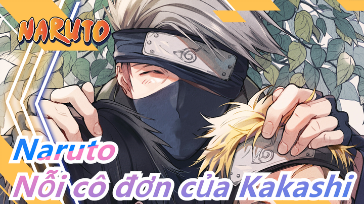 [Naruto] Nỗi cô đơn của Kakashi, EQ cao của Obito