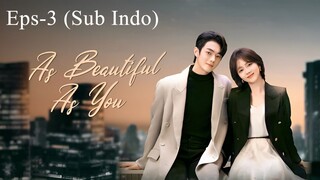 As Beautiful As You (2024) Eps 3 [Sub Indo]