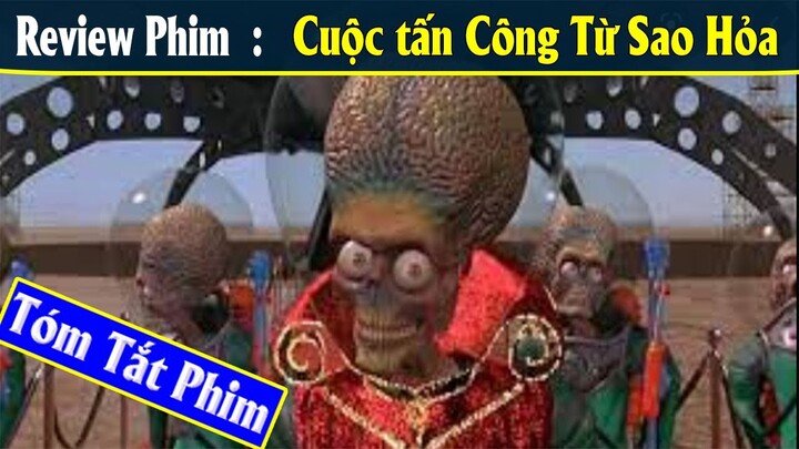 Review phim : CUỘC TẤN CÔNG TỪ SAO HỎA ll Tóm Tắt Phim